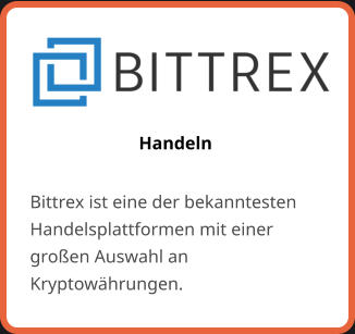 Handeln  Bittrex ist eine der bekanntesten Handelsplattformen mit einer großen Auswahl an Kryptowährungen.