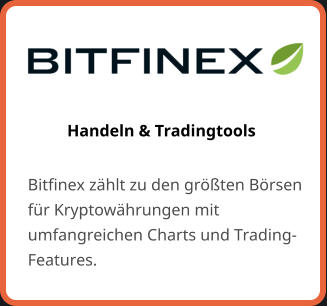 Handeln & Tradingtools  Bitfinex zählt zu den größten Börsen für Kryptowährungen mit umfangreichen Charts und Trading-Features.