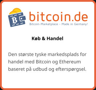 Køb & Handel Den største tyske markedsplads for handel med Bitcoin og Ethereum baseret på udbud og efterspørgsel.