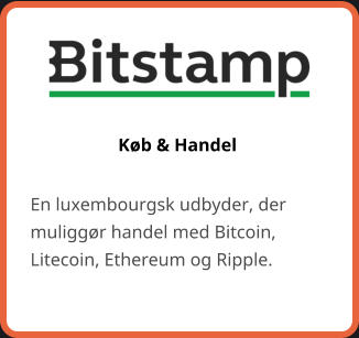 Køb & Handel En luxembourgsk udbyder, der muliggør handel med Bitcoin, Litecoin, Ethereum og Ripple.