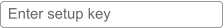 Enter setup key