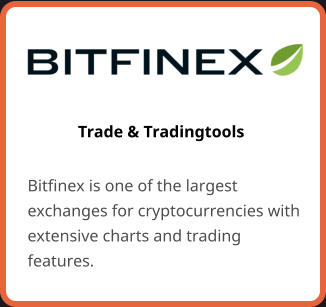 Trade & Tradingtools  Bitfinex is one of the largest exchanges for cryptocurrencies with extensive charts and trading features.