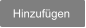 Hinzufügen