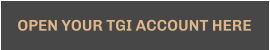 OPEN YOUR TGI ACCOUNT HERE